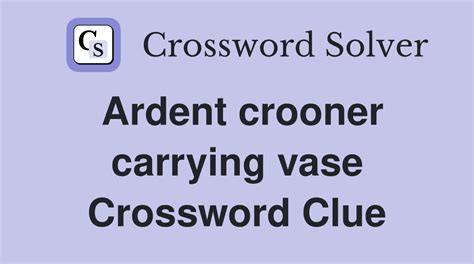 ardent crossword clue|ardent 3 12 letters.